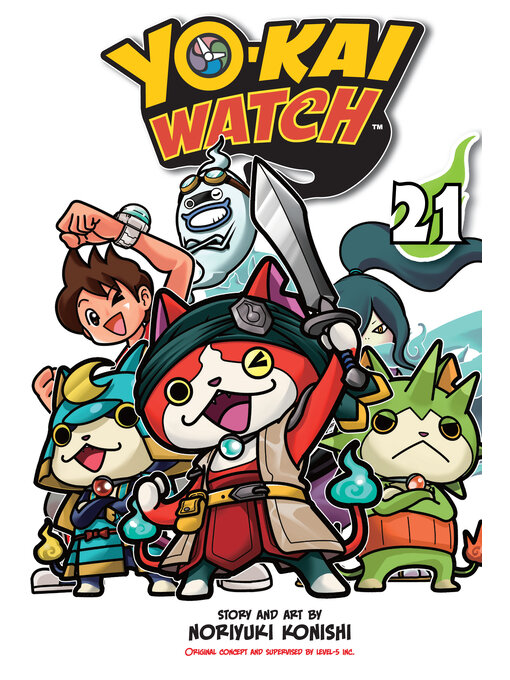 Title details for YO-KAI WATCH, Volume 21 by Noriyuki Konishi - Wait list